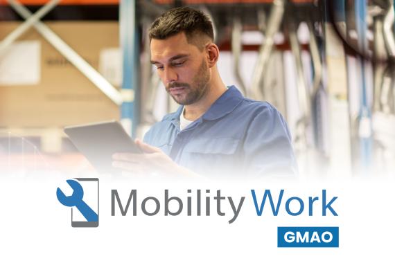 Améliorez la gestion de votre maintenance en toute simplicité avec la GMAO Mobility Work